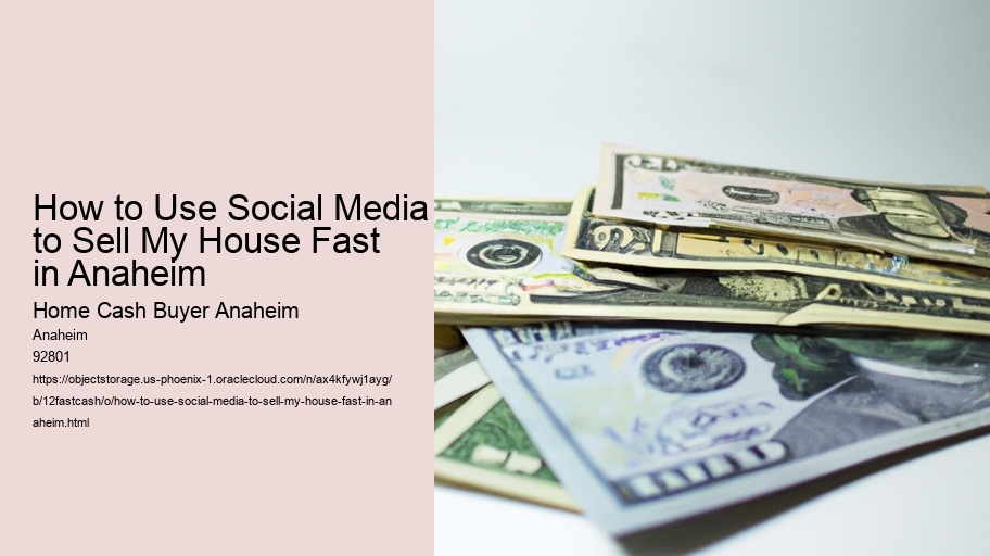 How to Use Social Media to Sell Your Ugly House Fast in LA 